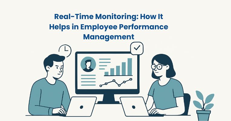 Real-Time Monitoring: How It Helps in Employee Performance Management